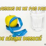 10 raisons de ne pas faire de régime dissocié