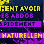 Avoir des abdos rapidement et naturellement : est-ce possible ?