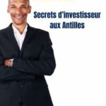 Secrets d’investisseur aux Antilles: mon livre sur l’immo est enfin disponible